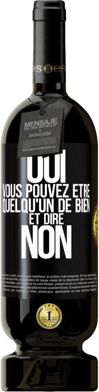 49,95 € | Vin rouge Édition Premium MBS® Réserve OUI, vous pouvez être quelqu'un de bien et dire NON Étiquette Noire. Étiquette personnalisable Réserve 12 Mois Récolte 2015 Tempranillo