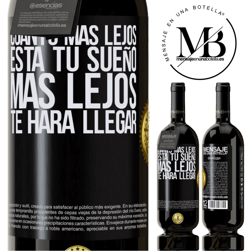 49,95 € Envío gratis | Vino Tinto Edición Premium MBS® Reserva Cuanto más lejos está tu sueño, más lejos te hará llegar Etiqueta Negra. Etiqueta personalizable Reserva 12 Meses Cosecha 2015 Tempranillo