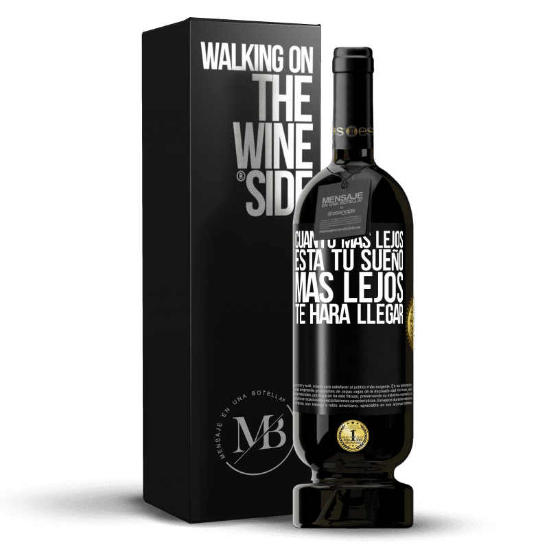 49,95 € Envío gratis | Vino Tinto Edición Premium MBS® Reserva Cuanto más lejos está tu sueño, más lejos te hará llegar Etiqueta Negra. Etiqueta personalizable Reserva 12 Meses Cosecha 2016 Tempranillo