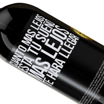 Expresiones Únicas y Personales. «Cuanto más lejos está tu sueño, más lejos te hará llegar» Edición Premium MBS® Reserva