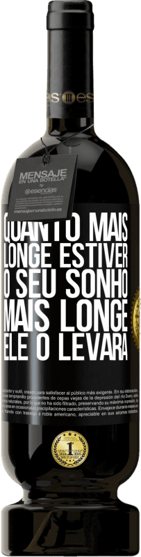 49,95 € | Vinho tinto Edição Premium MBS® Reserva Quanto mais longe estiver o seu sonho, mais longe ele o levará Etiqueta Preta. Etiqueta personalizável Reserva 12 Meses Colheita 2016 Tempranillo