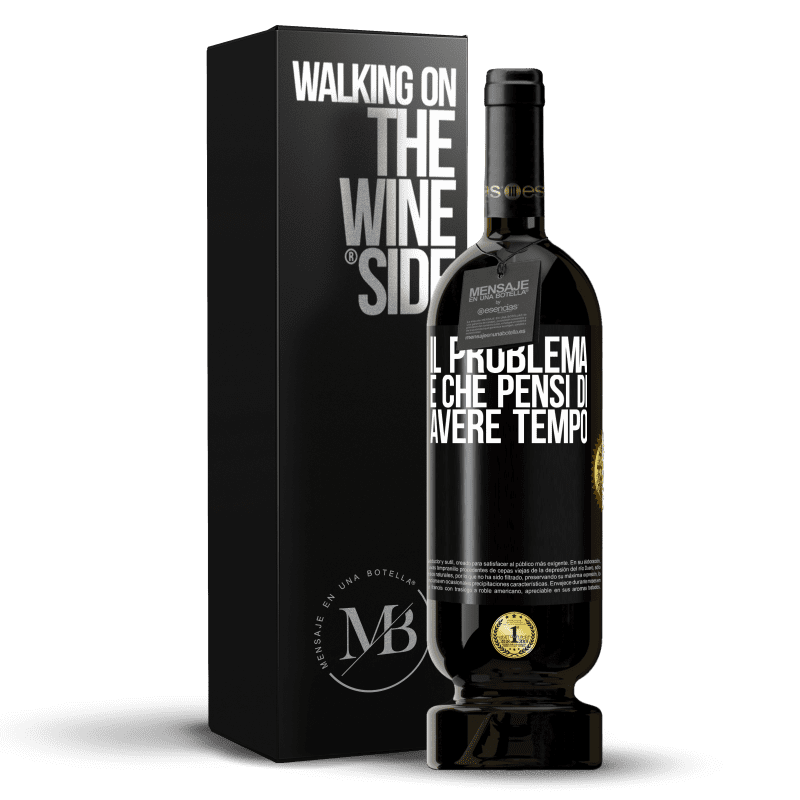 49,95 € Spedizione Gratuita | Vino rosso Edizione Premium MBS® Riserva Il problema è che pensi di avere tempo Etichetta Nera. Etichetta personalizzabile Riserva 12 Mesi Raccogliere 2016 Tempranillo