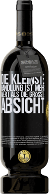 49,95 € Kostenloser Versand | Rotwein Premium Ausgabe MBS® Reserve Die kleinste Handlung ist mehr wert als die größte Absicht Schwarzes Etikett. Anpassbares Etikett Reserve 12 Monate Ernte 2015 Tempranillo