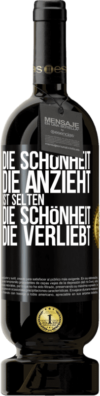 49,95 € | Rotwein Premium Ausgabe MBS® Reserve Die Schönheit, die anzieht, ist selten die Schönheit, die verliebt Schwarzes Etikett. Anpassbares Etikett Reserve 12 Monate Ernte 2016 Tempranillo