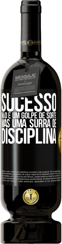 49,95 € Envio grátis | Vinho tinto Edição Premium MBS® Reserva Sucesso não é um golpe de sorte, mas uma surra de disciplina Etiqueta Preta. Etiqueta personalizável Reserva 12 Meses Colheita 2015 Tempranillo