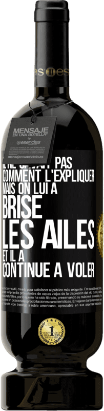 49,95 € | Vin rouge Édition Premium MBS® Réserve Il ne savait pas comment l'expliquer mais on lui a brisé les ailes et il a continué à voler Étiquette Noire. Étiquette personnalisable Réserve 12 Mois Récolte 2015 Tempranillo