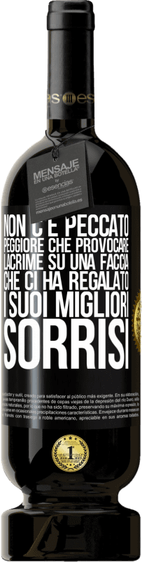 49,95 € | Vino rosso Edizione Premium MBS® Riserva Non c'è peccato peggiore che provocare lacrime su una faccia che ci ha regalato i suoi migliori sorrisi Etichetta Nera. Etichetta personalizzabile Riserva 12 Mesi Raccogliere 2015 Tempranillo