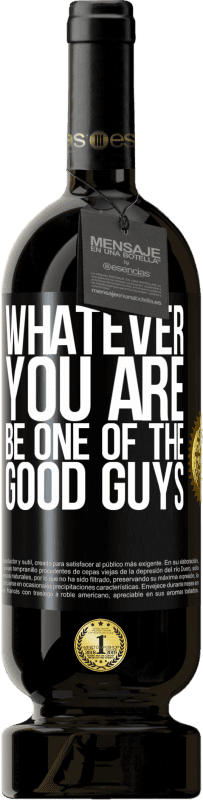 49,95 € | 赤ワイン プレミアム版 MBS® 予約する あなたが何であれ、良い人の一人になりましょう ブラックラベル. カスタマイズ可能なラベル 予約する 12 月 収穫 2016 Tempranillo