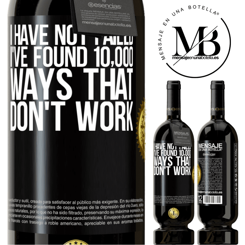 39,95 € Free Shipping | Red Wine Premium Edition MBS® Reserva I have not failed. I've found 10,000 ways that don't work Black Label. Customizable label Reserva 12 Months Harvest 2015 Tempranillo