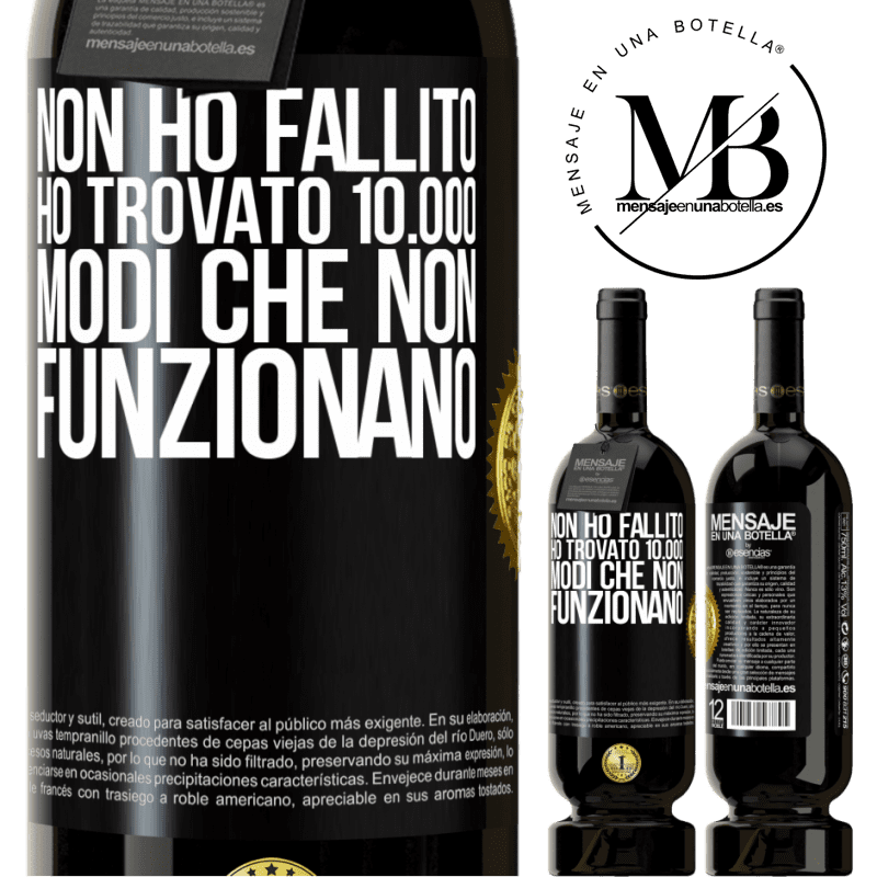 49,95 € Spedizione Gratuita | Vino rosso Edizione Premium MBS® Riserva Non ho fallito Ho trovato 10.000 modi che non funzionano Etichetta Nera. Etichetta personalizzabile Riserva 12 Mesi Raccogliere 2016 Tempranillo