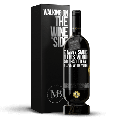 «So many smiles in this world, and I had to fall in love with yours» Premium Edition MBS® Reserve