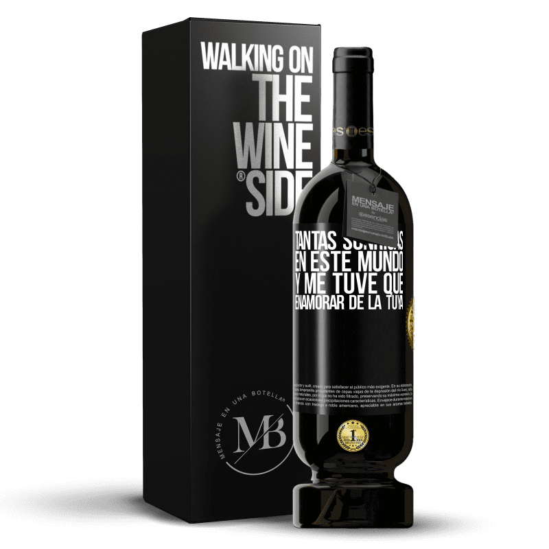 49,95 € Envío gratis | Vino Tinto Edición Premium MBS® Reserva Tantas sonrisas en este mundo, y me tuve que enamorar de la tuya Etiqueta Negra. Etiqueta personalizable Reserva 12 Meses Cosecha 2016 Tempranillo