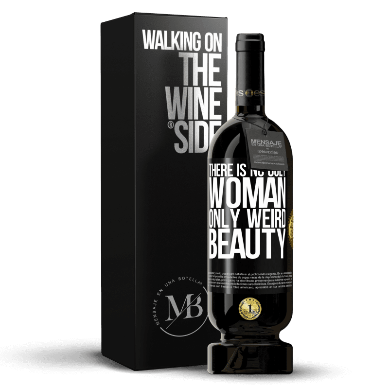 49,95 € Free Shipping | Red Wine Premium Edition MBS® Reserve There is no ugly woman, only weird beauty Black Label. Customizable label Reserve 12 Months Harvest 2014 Tempranillo