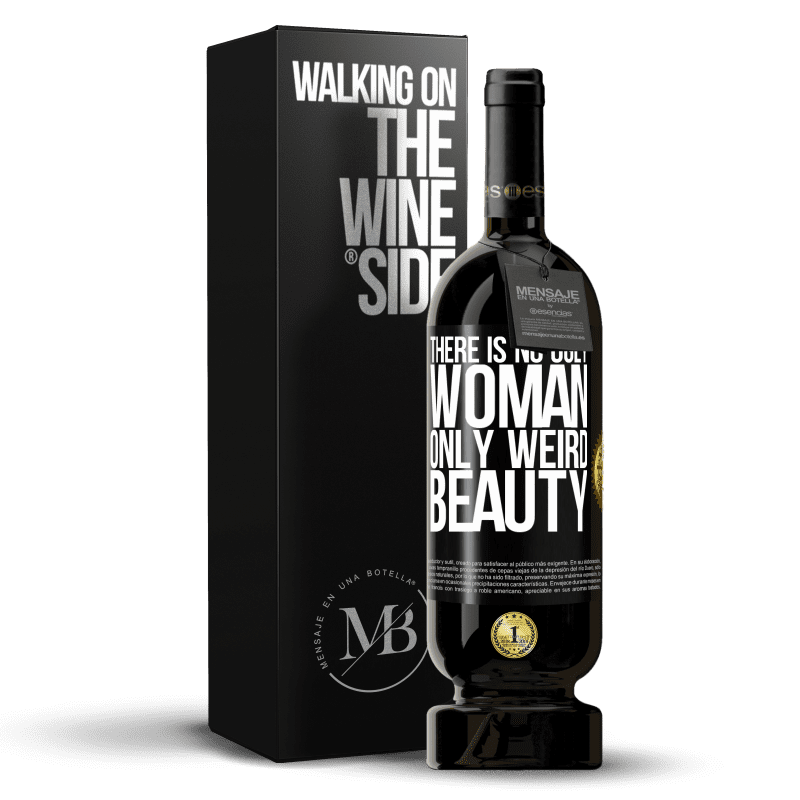 49,95 € Free Shipping | Red Wine Premium Edition MBS® Reserve There is no ugly woman, only weird beauty Black Label. Customizable label Reserve 12 Months Harvest 2015 Tempranillo