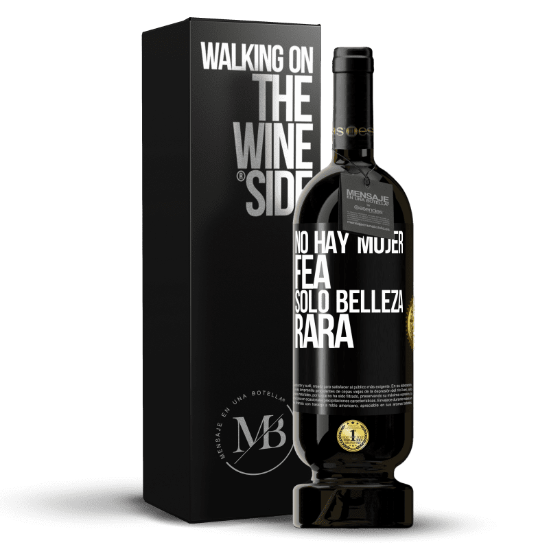 49,95 € Envío gratis | Vino Tinto Edición Premium MBS® Reserva No hay mujer fea, solo belleza rara Etiqueta Negra. Etiqueta personalizable Reserva 12 Meses Cosecha 2015 Tempranillo