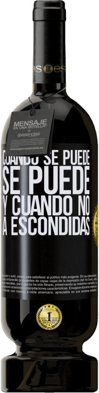 49,95 € | Vino Tinto Edición Premium MBS® Reserva Cuando se puede, se puede. Y cuando no, a escondidas Etiqueta Negra. Etiqueta personalizable Reserva 12 Meses Cosecha 2015 Tempranillo