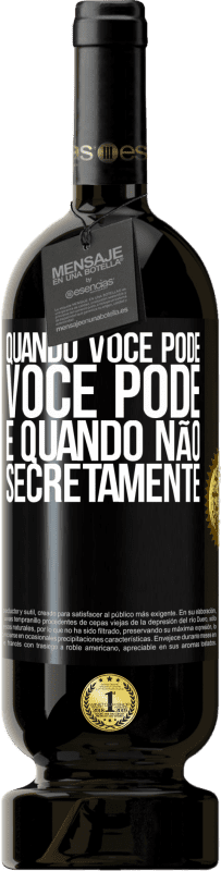 49,95 € | Vinho tinto Edição Premium MBS® Reserva Quando você pode, você pode. E quando não, secretamente Etiqueta Preta. Etiqueta personalizável Reserva 12 Meses Colheita 2015 Tempranillo