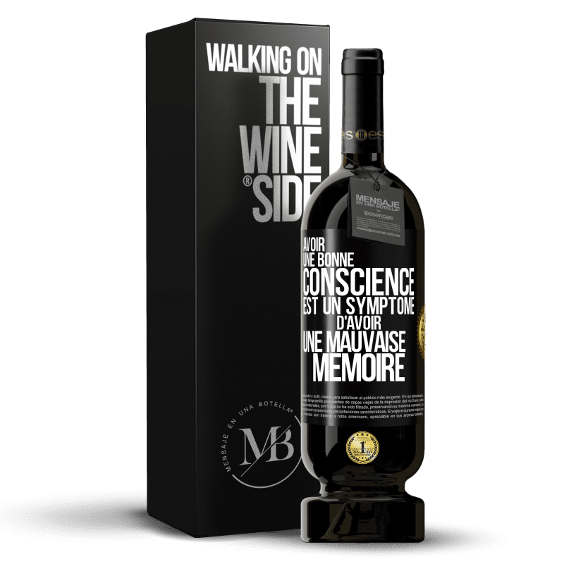 49,95 € Envoi gratuit | Vin rouge Édition Premium MBS® Réserve Avoir une bonne conscience est un symptôme d'avoir une mauvaise mémoire Étiquette Noire. Étiquette personnalisable Réserve 12 Mois Récolte 2015 Tempranillo