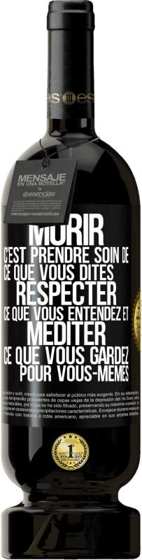 Envoi gratuit | Vin rouge Édition Premium MBS® Réserve Mûrir c'est prendre soin de ce que vous dites, respecter ce que vous entendez et méditer ce que vous gardez pour vous-mêmes Étiquette Noire. Étiquette personnalisable Réserve 12 Mois Récolte 2014 Tempranillo