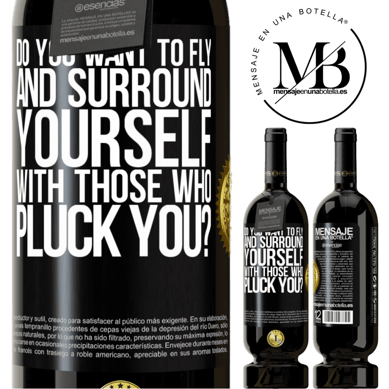 29,95 € Free Shipping | Red Wine Premium Edition MBS® Reserva do you want to fly and surround yourself with those who pluck you? Black Label. Customizable label Reserva 12 Months Harvest 2014 Tempranillo