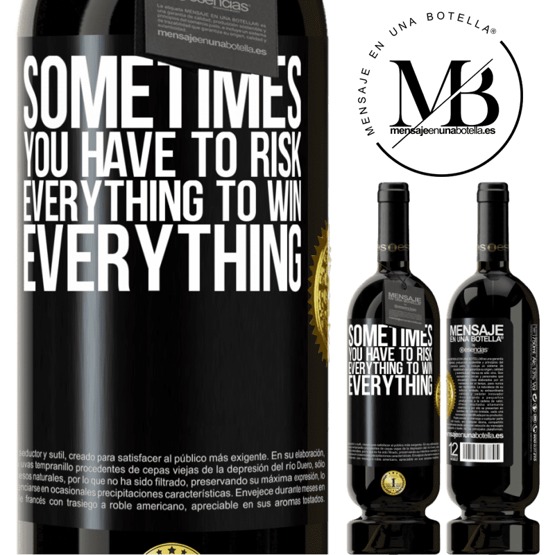 29,95 € Free Shipping | Red Wine Premium Edition MBS® Reserva Sometimes you have to risk everything to win everything Black Label. Customizable label Reserva 12 Months Harvest 2014 Tempranillo