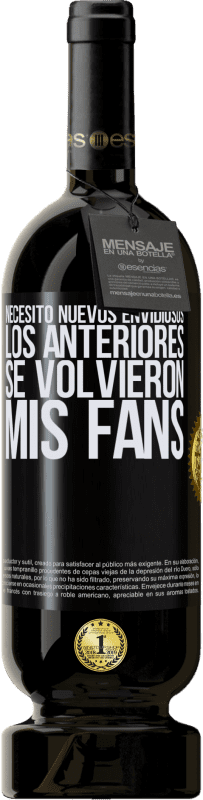 49,95 € Envío gratis | Vino Tinto Edición Premium MBS® Reserva Necesito nuevos envidiosos. Los anteriores se volvieron mis fans Etiqueta Negra. Etiqueta personalizable Reserva 12 Meses Cosecha 2016 Tempranillo