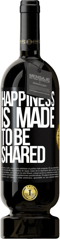 49,95 € Free Shipping | Red Wine Premium Edition MBS® Reserve Happiness is made to be shared Black Label. Customizable label Reserve 12 Months Harvest 2016 Tempranillo