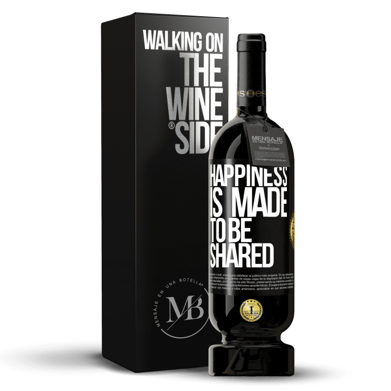 49,95 € Free Shipping | Red Wine Premium Edition MBS® Reserve Happiness is made to be shared Black Label. Customizable label Reserve 12 Months Harvest 2014 Tempranillo