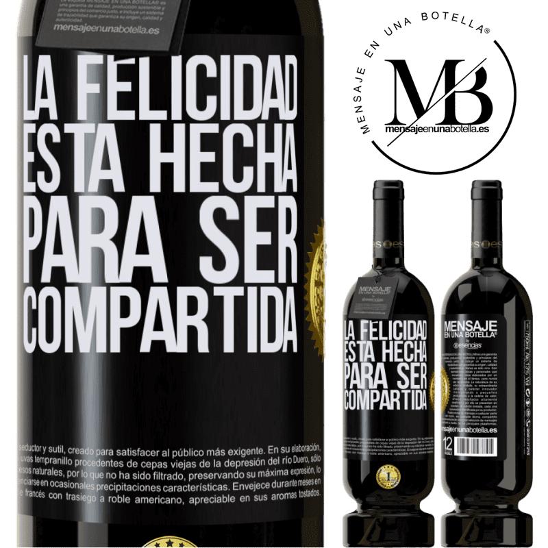 49,95 € Envío gratis | Vino Tinto Edición Premium MBS® Reserva La felicidad está hecha para ser compartida Etiqueta Negra. Etiqueta personalizable Reserva 12 Meses Cosecha 2016 Tempranillo