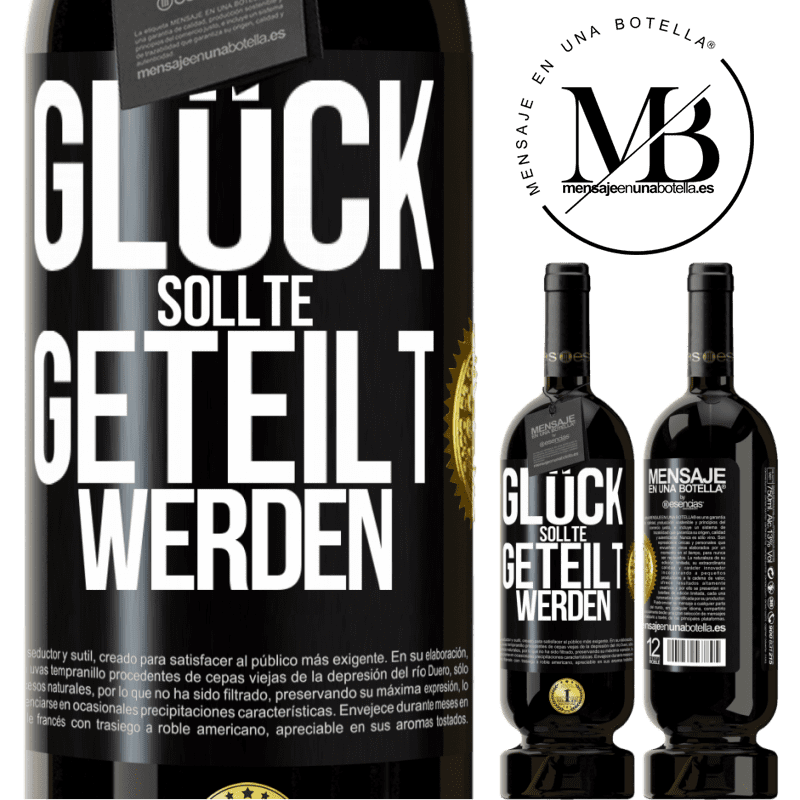 49,95 € Kostenloser Versand | Rotwein Premium Ausgabe MBS® Reserve Glück sollte geteilt werden Schwarzes Etikett. Anpassbares Etikett Reserve 12 Monate Ernte 2016 Tempranillo