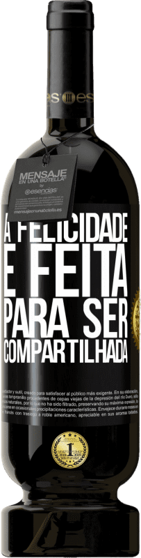 49,95 € Envio grátis | Vinho tinto Edição Premium MBS® Reserva A felicidade é feita para ser compartilhada Etiqueta Preta. Etiqueta personalizável Reserva 12 Meses Colheita 2016 Tempranillo