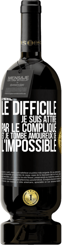 «J'aime le difficile, je suis attiré par le compliqué et je tombe amoureux de l'impossible» Édition Premium MBS® Réserve