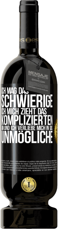 49,95 € | Rotwein Premium Ausgabe MBS® Reserve Ich mag das Schwierige, ich mich zieht das Komplizierten an und ich verliebe mich in das Unmögliche Schwarzes Etikett. Anpassbares Etikett Reserve 12 Monate Ernte 2015 Tempranillo