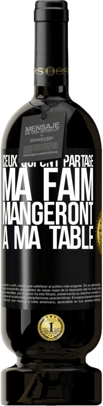 49,95 € Envoi gratuit | Vin rouge Édition Premium MBS® Réserve Ceux qui ont partagé ma faim mangeront à ma table Étiquette Noire. Étiquette personnalisable Réserve 12 Mois Récolte 2016 Tempranillo