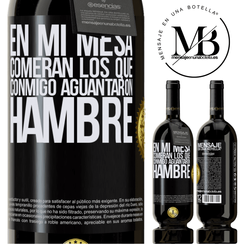 49,95 € Envío gratis | Vino Tinto Edición Premium MBS® Reserva En mi mesa comerán los que conmigo aguantaron hambre Etiqueta Negra. Etiqueta personalizable Reserva 12 Meses Cosecha 2014 Tempranillo