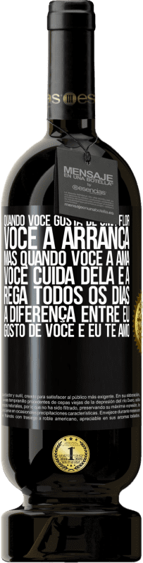 49,95 € | Vinho tinto Edição Premium MBS® Reserva Quando você gosta de uma flor, você a arranca. Mas quando você a ama, você cuida dela e a rega todos os dias Etiqueta Preta. Etiqueta personalizável Reserva 12 Meses Colheita 2016 Tempranillo