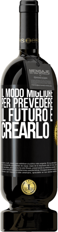 49,95 € Spedizione Gratuita | Vino rosso Edizione Premium MBS® Riserva Il modo migliore per prevedere il futuro è crearlo Etichetta Nera. Etichetta personalizzabile Riserva 12 Mesi Raccogliere 2014 Tempranillo