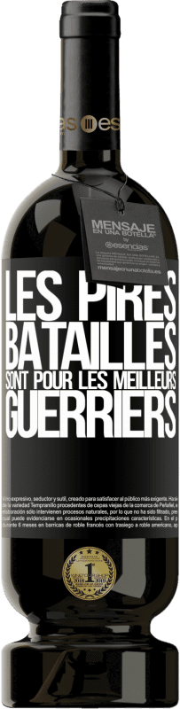 49,95 € | Vin rouge Édition Premium MBS® Réserve Les pires batailles sont pour les meilleurs guerriers Étiquette Noire. Étiquette personnalisable Réserve 12 Mois Récolte 2015 Tempranillo