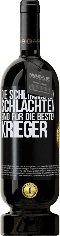 49,95 € | Rotwein Premium Ausgabe MBS® Reserve Die schlimmsten Schlachten sind für die besten Krieger Schwarzes Etikett. Anpassbares Etikett Reserve 12 Monate Ernte 2015 Tempranillo