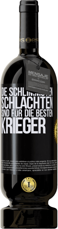 49,95 € | Rotwein Premium Ausgabe MBS® Reserve Die schlimmsten Schlachten sind für die besten Krieger Schwarzes Etikett. Anpassbares Etikett Reserve 12 Monate Ernte 2016 Tempranillo