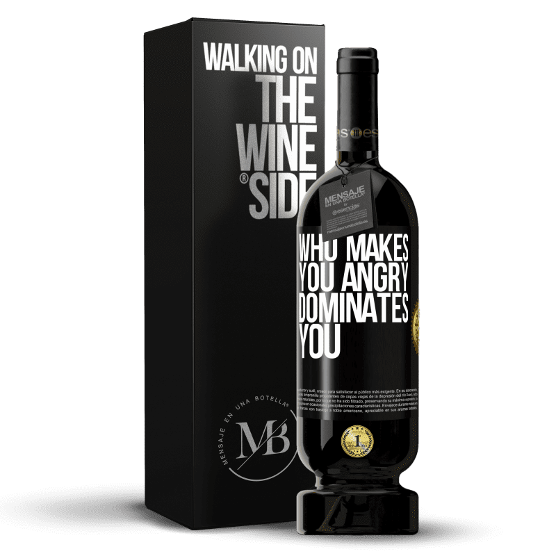 49,95 € Free Shipping | Red Wine Premium Edition MBS® Reserve Who makes you angry dominates you Black Label. Customizable label Reserve 12 Months Harvest 2014 Tempranillo