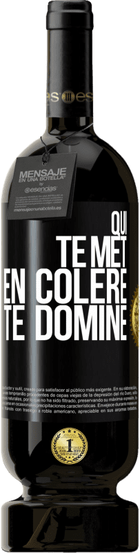 49,95 € | Vin rouge Édition Premium MBS® Réserve Qui te met en colère te domine Étiquette Noire. Étiquette personnalisable Réserve 12 Mois Récolte 2015 Tempranillo