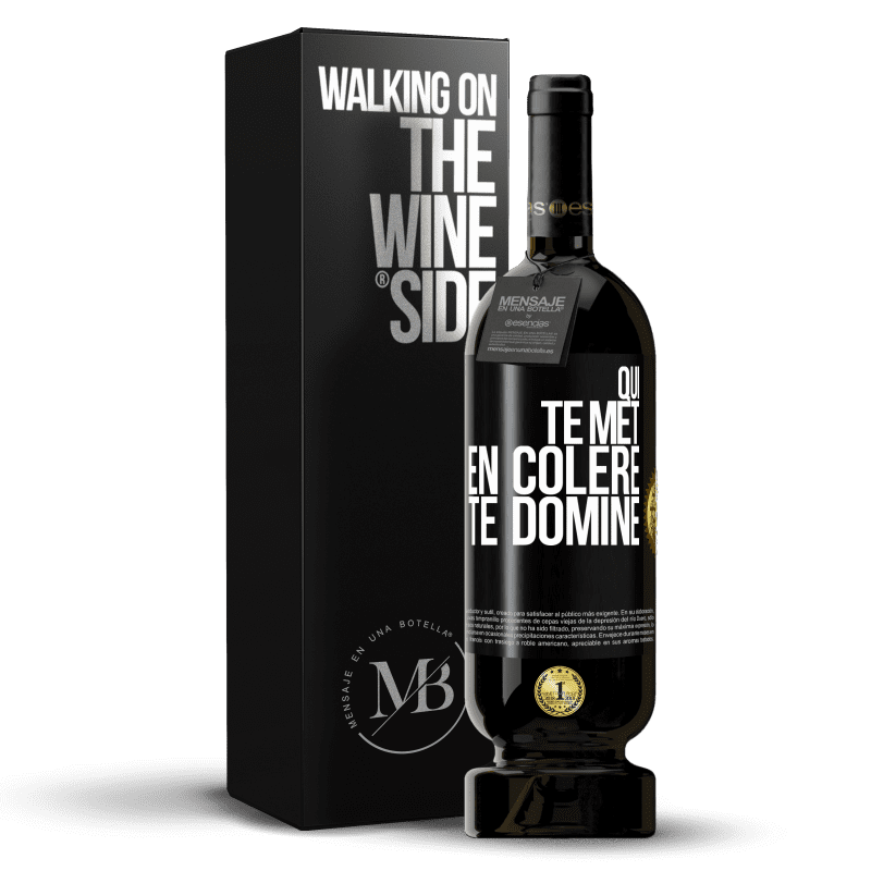 49,95 € Envoi gratuit | Vin rouge Édition Premium MBS® Réserve Qui te met en colère te domine Étiquette Noire. Étiquette personnalisable Réserve 12 Mois Récolte 2015 Tempranillo