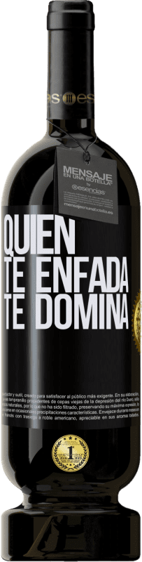 49,95 € Envío gratis | Vino Tinto Edición Premium MBS® Reserva Quien te enfada te domina Etiqueta Negra. Etiqueta personalizable Reserva 12 Meses Cosecha 2015 Tempranillo