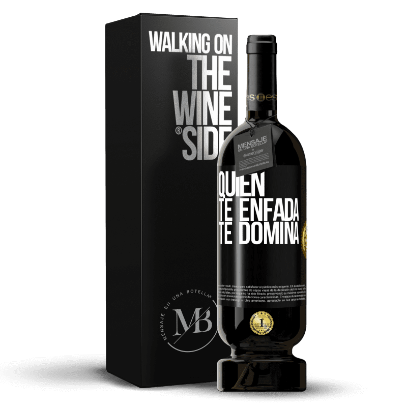 49,95 € Envío gratis | Vino Tinto Edición Premium MBS® Reserva Quien te enfada te domina Etiqueta Negra. Etiqueta personalizable Reserva 12 Meses Cosecha 2015 Tempranillo