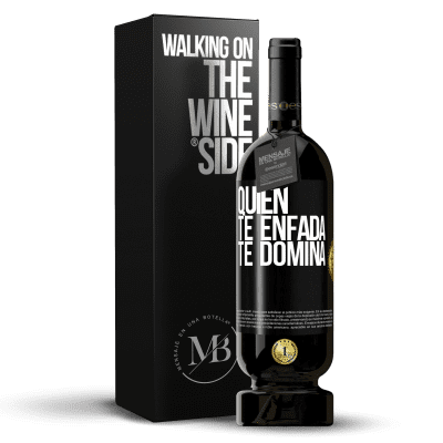 «Quien te enfada te domina» Edición Premium MBS® Reserva