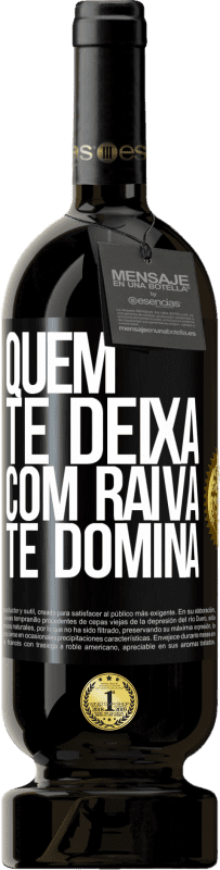 49,95 € | Vinho tinto Edição Premium MBS® Reserva Quem te deixa com raiva te domina Etiqueta Preta. Etiqueta personalizável Reserva 12 Meses Colheita 2015 Tempranillo