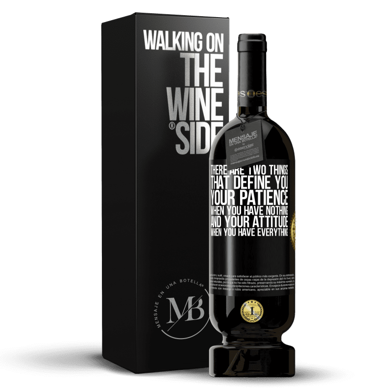 49,95 € Free Shipping | Red Wine Premium Edition MBS® Reserve There are two things that define you. Your patience when you have nothing, and your attitude when you have everything Black Label. Customizable label Reserve 12 Months Harvest 2014 Tempranillo