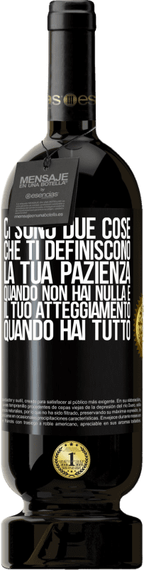 49,95 € | Vino rosso Edizione Premium MBS® Riserva Ci sono due cose che ti definiscono. La tua pazienza quando non hai nulla e il tuo atteggiamento quando hai tutto Etichetta Nera. Etichetta personalizzabile Riserva 12 Mesi Raccogliere 2015 Tempranillo