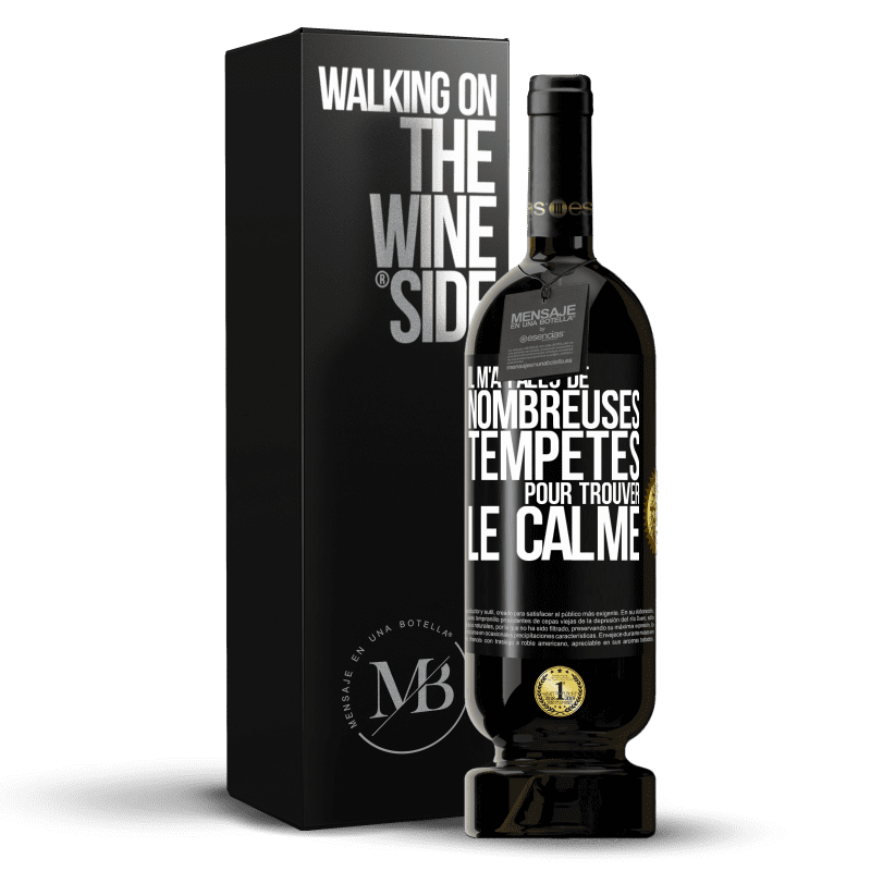 49,95 € Envoi gratuit | Vin rouge Édition Premium MBS® Réserve Il m'a fallu de nombreuses tempêtes pour trouver le calme Étiquette Noire. Étiquette personnalisable Réserve 12 Mois Récolte 2014 Tempranillo